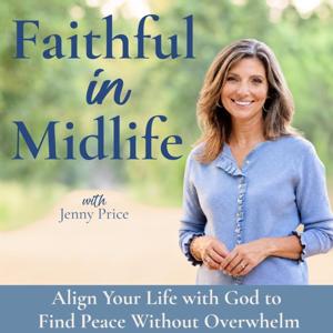Faithful in Midlife l Discernment, Priorities, Overwhelm, Boundaries, People Pleasing