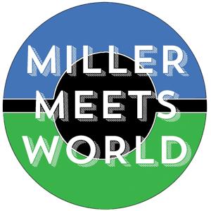 MILLER MEETS WORLD
