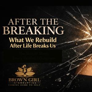 After the Breaking: Stories of What We Rebuild After Life Breaks Us