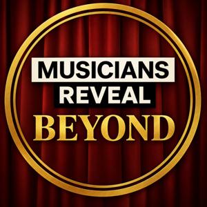 Musicians Reveal: Beyond