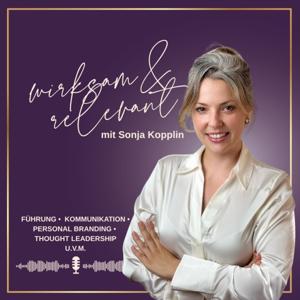 wirksam & relevant: Personal Branding, Corporate Influencing, digitale Sichtbarkeit