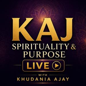 KAJ Spirituality & Purpose LIVE