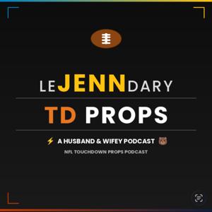LeJENNdary TD Props