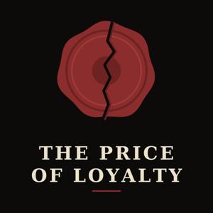 The Price of Loyalty