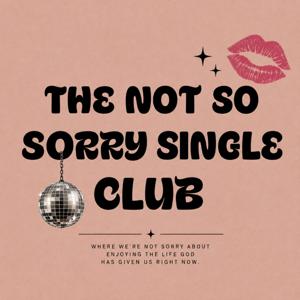 The Not So Sorry Single Club