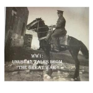 WW1: Unusual Tales from The Great War.