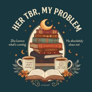Her TBR, My Problem
