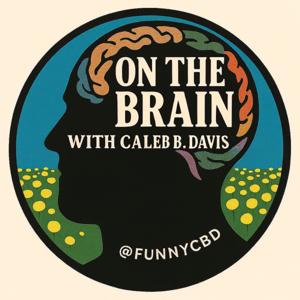 On The Brain with Caleb B. Davis