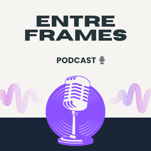 ENTRE FRAMES