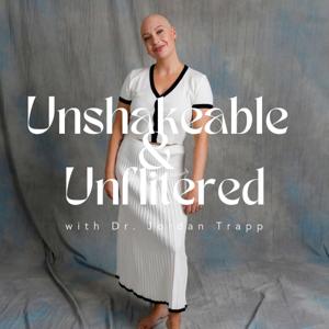 Unshakeable + Unfiltered