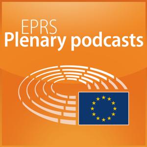 European Parliament - EPRS Plenary podcasts by European Parliament