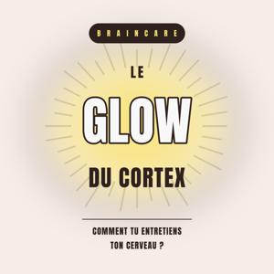 Le Glow du Cortex