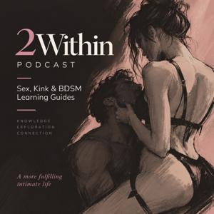 2Within — Sex, Kink BDSM Learning Guides