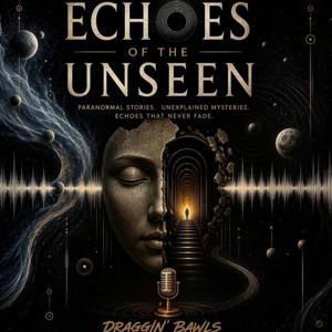 ECHOES OF THE UNSEEN