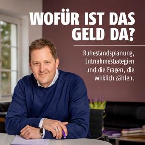"Wofür ist das Geld da?" Der Podcast über Ruhestandsplanung, Entnahmestrategien und die Fragen, die wirklich zählen.