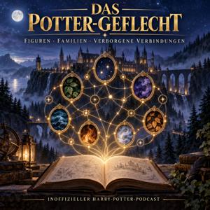 Das Potter-Geflecht – Harry Potter zum Einschlafen und Verstehen