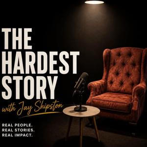 The Hardest Story with Jay Shipston