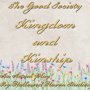 Kingdom and Kinship: A The Good Society RPG Actual Play