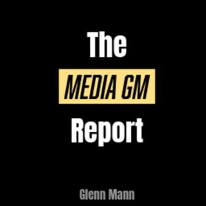 The Media GM Report