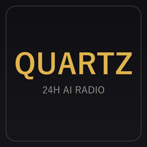 QUARTZ ─ 24時間AIラジオ