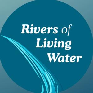 Rivers of Living Water