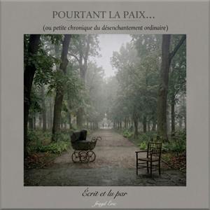 POURTANT LA PAIX (ou petite chronique du désenchantement ordinaire) #romanaudio #audioroman, #chronique #histoiredevie #lecture #lectures