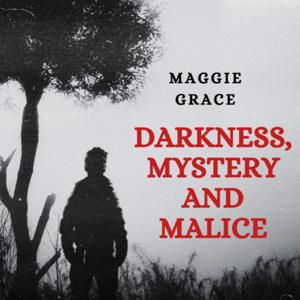 Darkness, Mystery and Malice