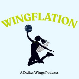 WINGFLATION: A Dallas Wings Podcast