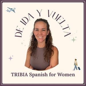 TRIBIA Spanish for Women | De ida y vuelta
