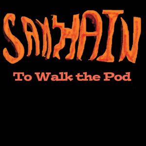 Samhain - To Walk the Pod
