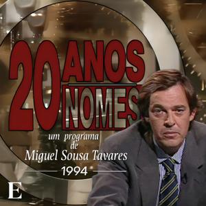 20 Anos, 20 Nomes: As entrevistas de Miguel Sousa Tavares em 1994