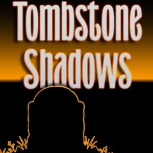 Tombstone Shadows