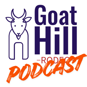 The Goat Hill Rodeo Podcast