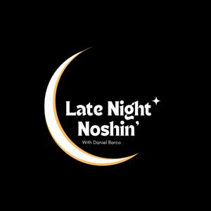Late Night Noshin'