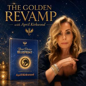April Kirkwood:The Golden Revamp as the Divine Feminine rises from the ashes of the world in flight.