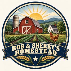Rob & Sherry's Country Living Homestead