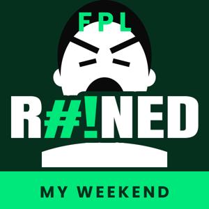 FPL Ruined My Weekend
