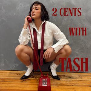 2 Cents with Tash