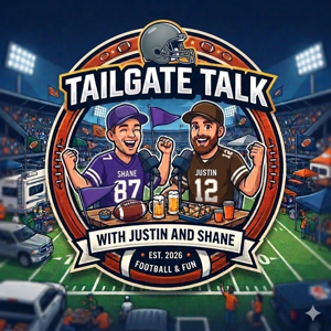 Tailgate Talk -with Justin & Shane