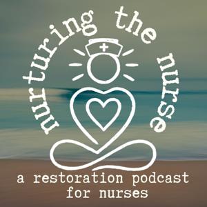 nurturing the nurse | guided meditations & restoration rituals for nurses