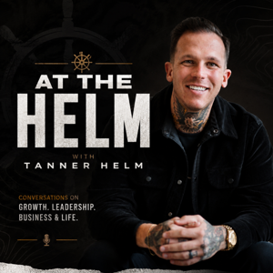 At the Helm w/ Tanner Helm