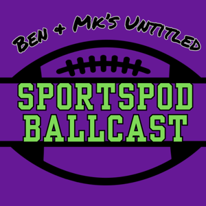 Ben & Mk’s Untitled Sportspod Ballcast