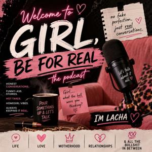 Girl, Be For Real