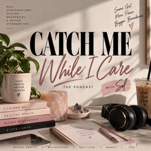 Catch Me While I Care