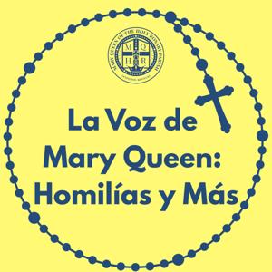 La Voz de Mary Queen: Homilías y Más