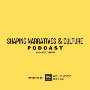 SHAPING NARRATIVES & CULTURE PODCAST