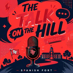 Spanish Fort Podcast 2026 "Talk on the Hill"
