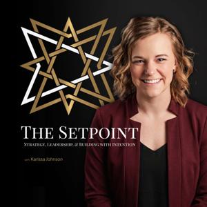 The Setpoint: Strategy, Leadership, & Building with Intention