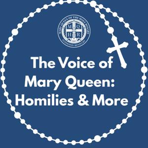 The Voice of Mary Queen: Homilies and More