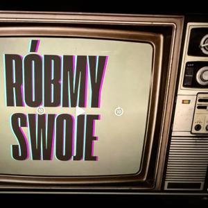 Róbmy swoje